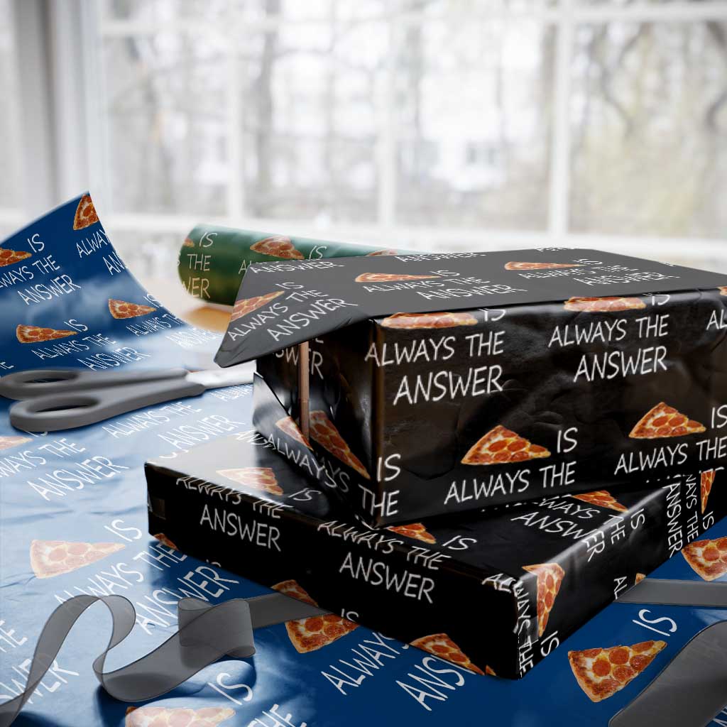 Funny Pizza Lover Wrapping Paper Roll Pizza is Always the Answer Fast Food Addicted