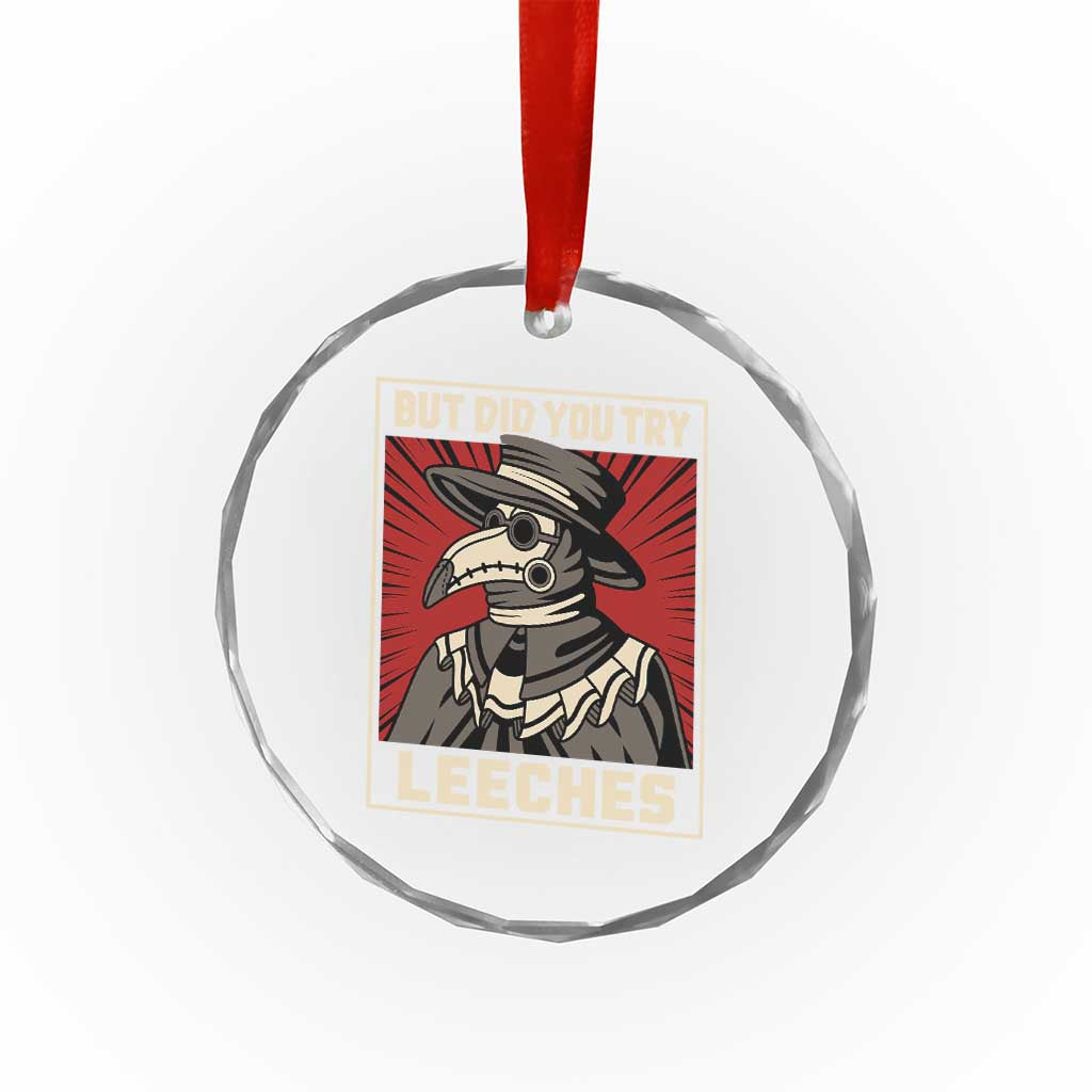Funny Plague Doctor History Humor Crystal Glass Ornament But Did You Try Leeches Retro Woodcut Graphic