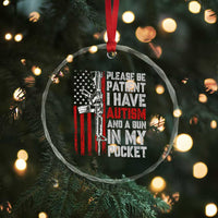 Funny Please Be Patient I Have Autism And A Gun In My Pocket Crystal Glass Ornament Autism Awareness Vintage American Flag