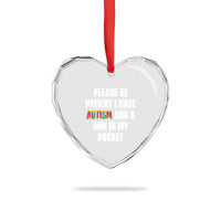 Funny Please Be Patient I Have Autism And A Gun In My Pocket Heart Crystal Glass Ornament Autism Awareness