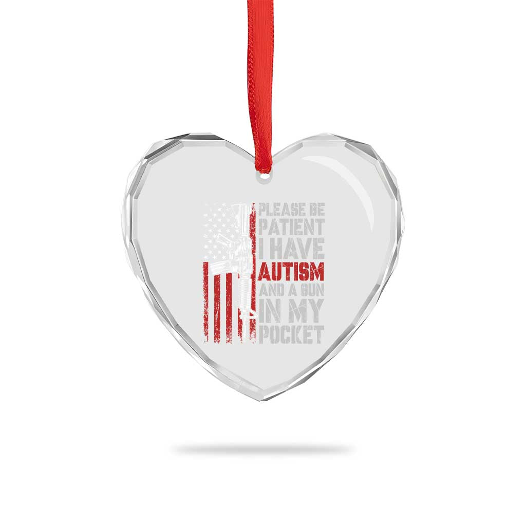 Funny Please Be Patient I Have Autism And A Gun In My Pocket Heart Crystal Glass Ornament Autism Awareness Vintage American Flag