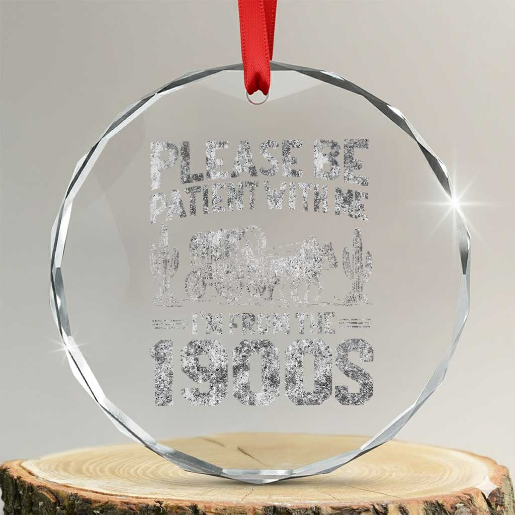 Funny Please Be Patient With Me I'm From The 1900s Crystal Glass Ornament Vintage Carriage - Wonder Print Shop