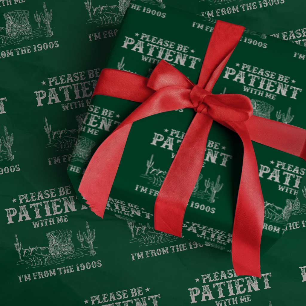 Funny Please Be Patient With Me I'm From The 1900s Wrapping Paper Roll Western Chuck Wagon - Wonder Print Shop