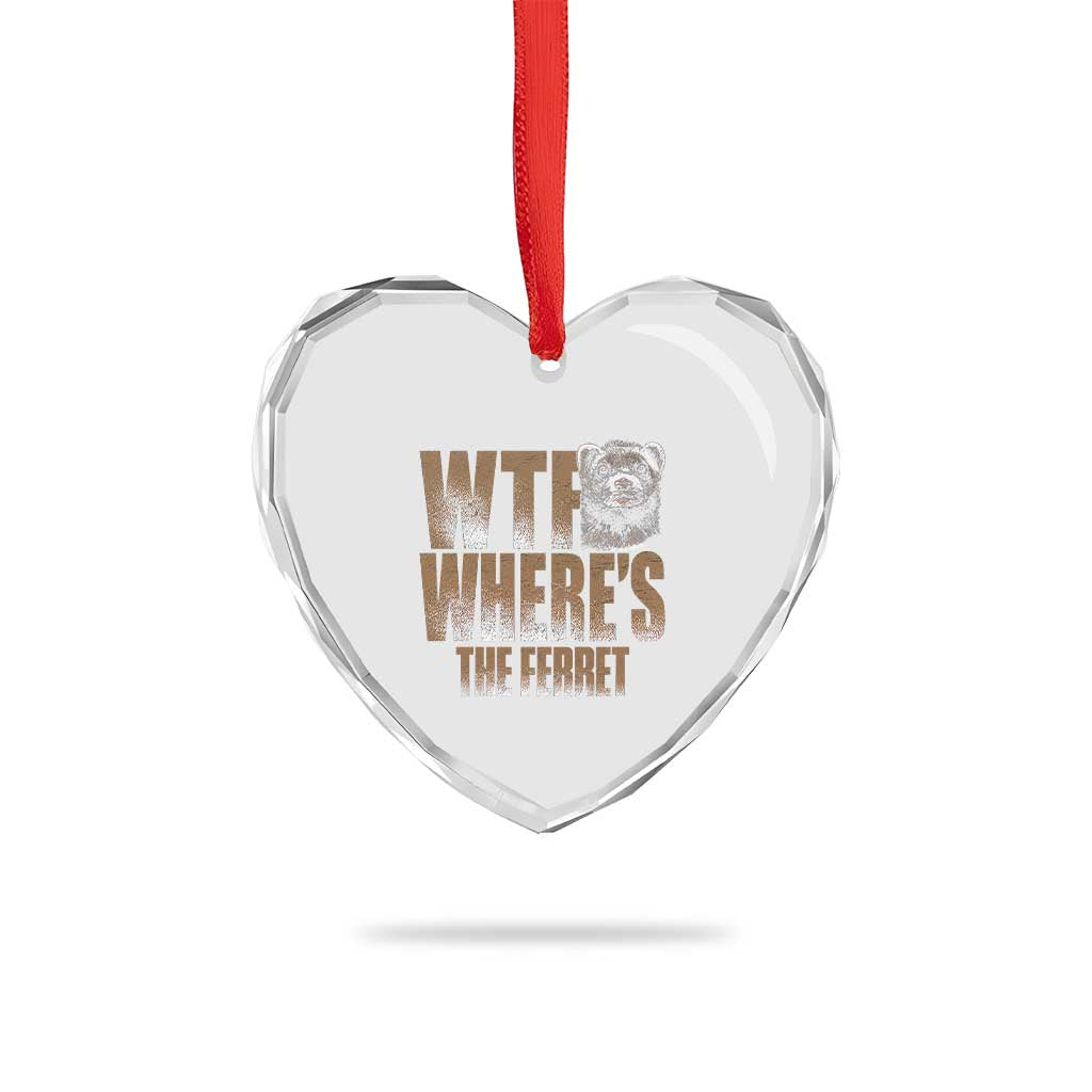 Funny Polecat Ferret Gift Heart Crystal Glass Ornament WTF Where Is The Ferret