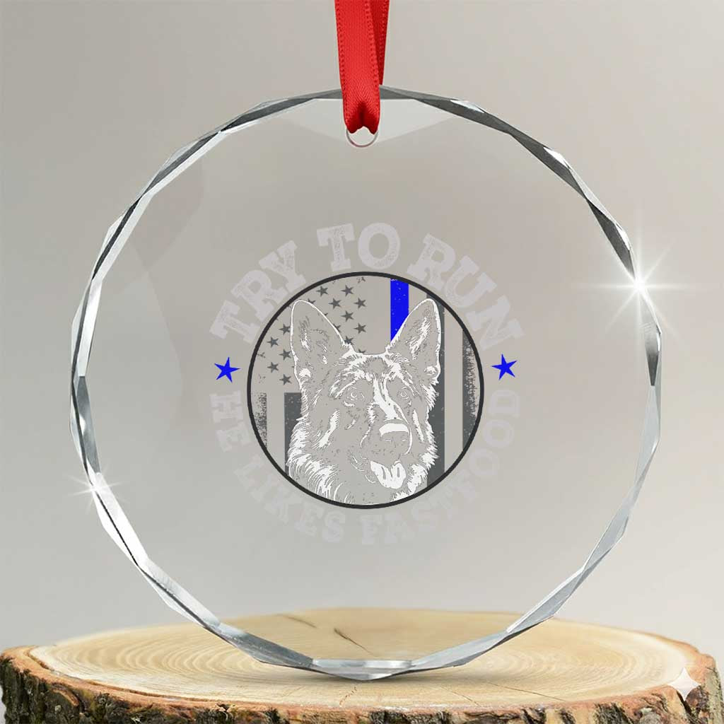 Funny Police K9 Crystal Glass Ornament Try To Run He Like Fast Food TS10