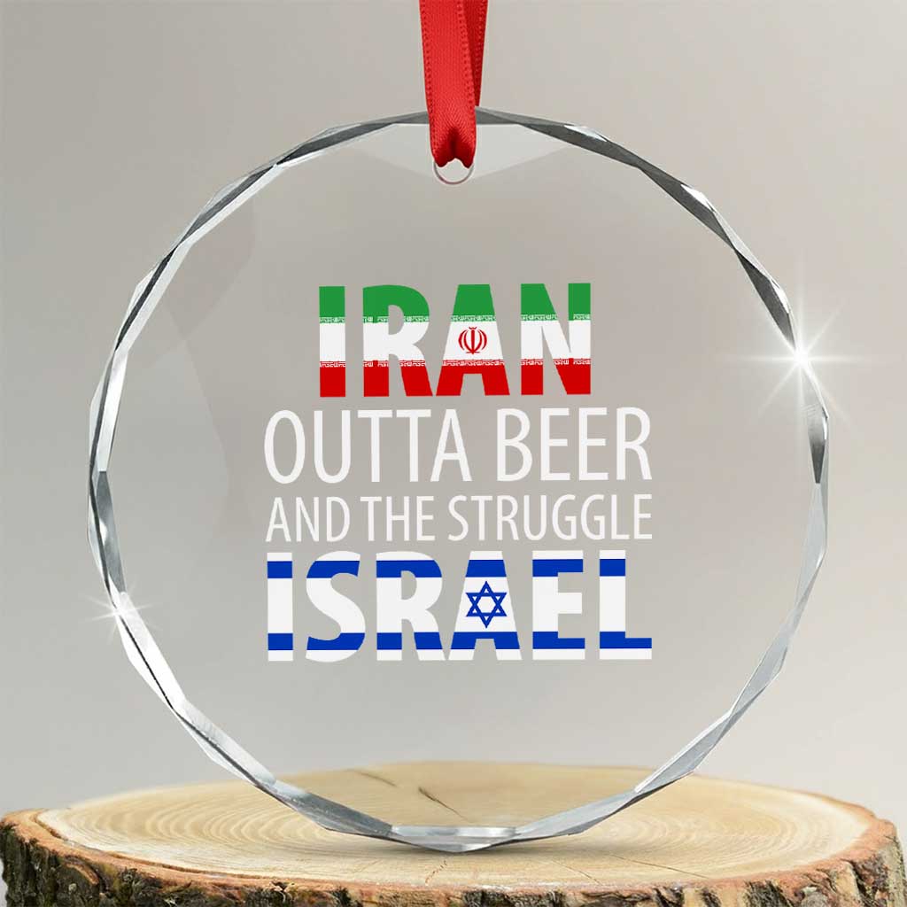 Funny Political Satire Crystal Glass Ornament Iran Outta Beer And The Struggle Israel