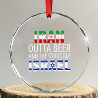 Funny Political Satire Crystal Glass Ornament Iran Outta Beer And The Struggle Israel