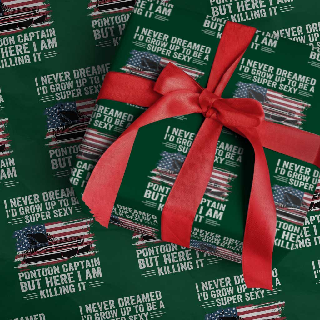 Funny Pontoon Captain Wrapping Paper Roll I Never Dreamed I Would Grow Up To Be Super Sexy - Wonder Print Shop