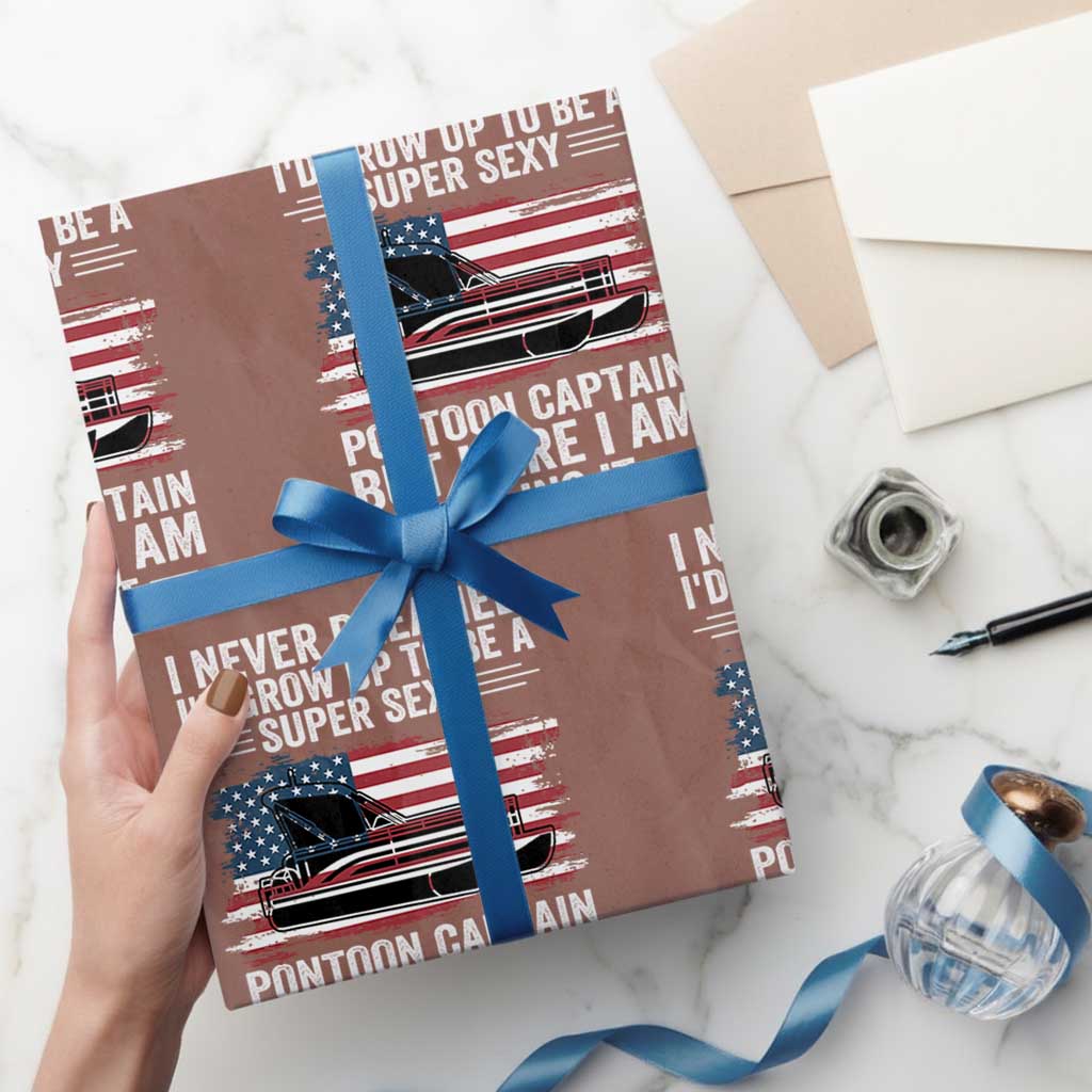 Funny Pontoon Captain Wrapping Paper Roll I Never Dreamed I Would Grow Up To Be Super Sexy - Wonder Print Shop