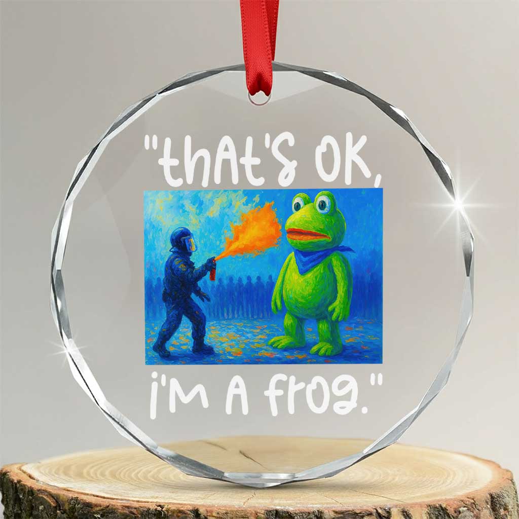 Funny Portland Frog Protest Crystal Glass Ornament Thats OK Im A Frog Pepper Spray - Wonder Print Shop
