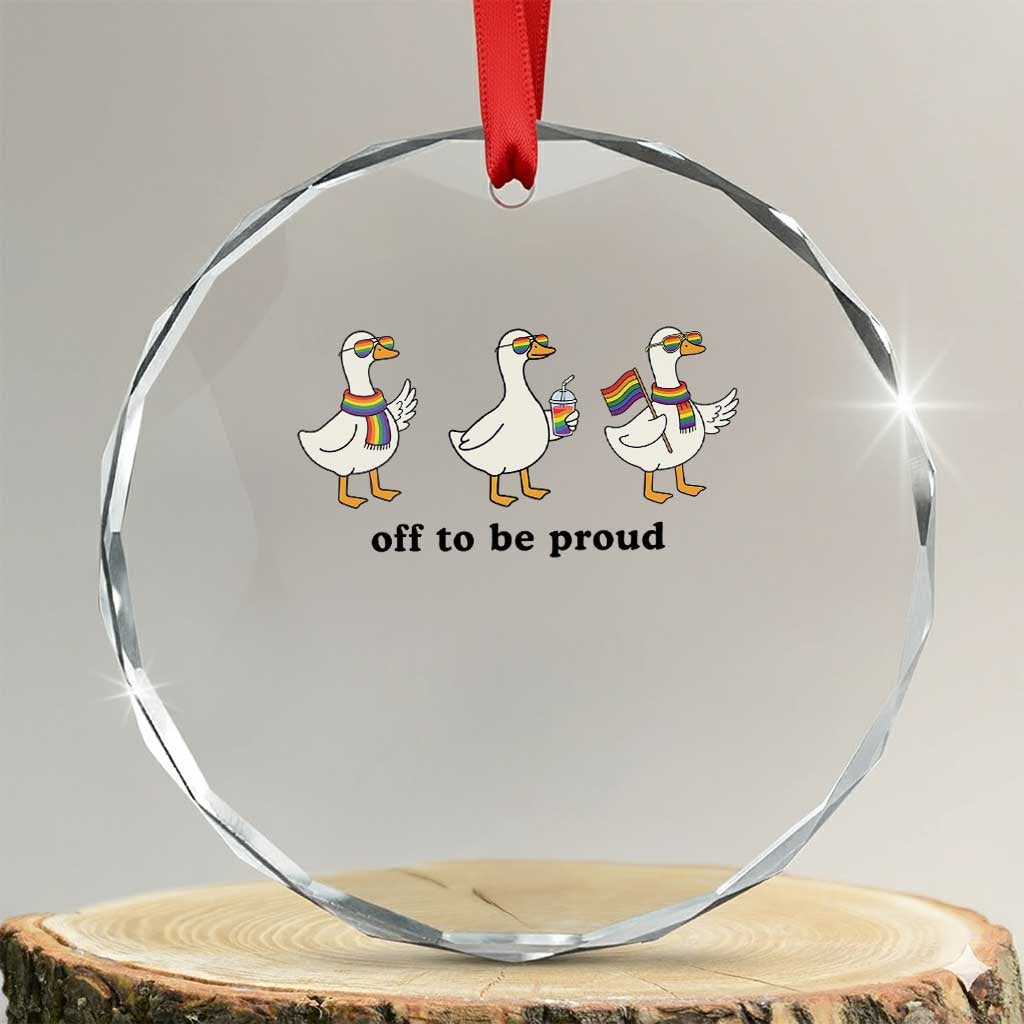 Funny Pride Goose Off To Be Proud Crystal Glass Ornament LGBTQ Advocate Gift
