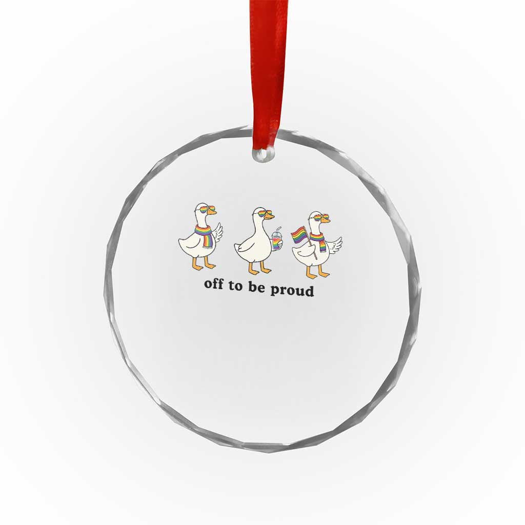 Funny Pride Goose Off To Be Proud Crystal Glass Ornament LGBTQ Advocate Gift