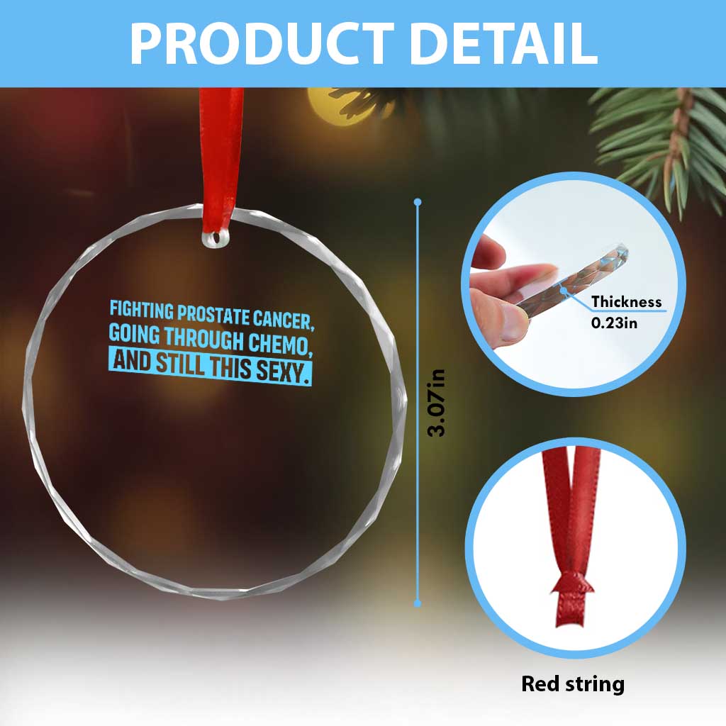 Funny Prostate Cancer Awareness Crystal Glass Ornament Going Through Chemo Still This Sexy
