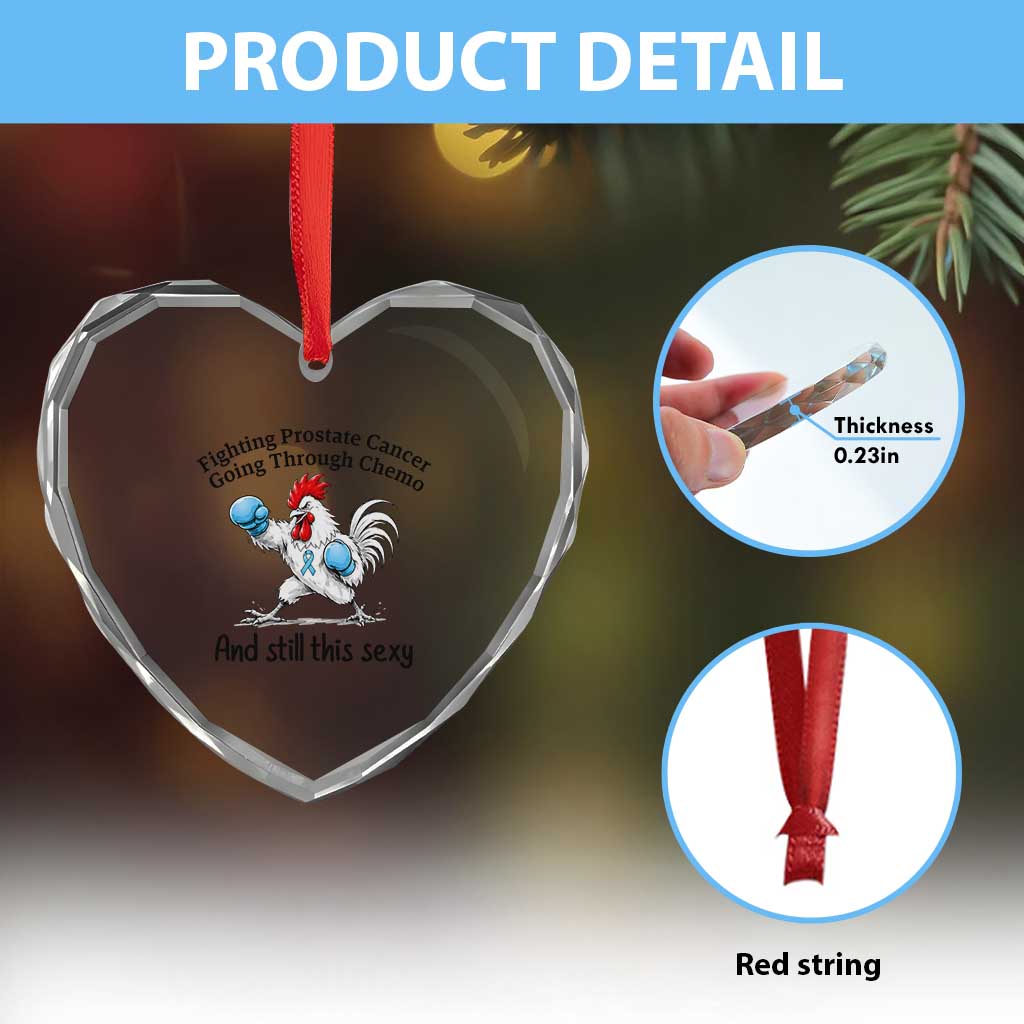 Funny Prostate Cancer Awareness Rooster Graphic Heart Crystal Glass Ornament Going Through Chemo Still This Sexy
