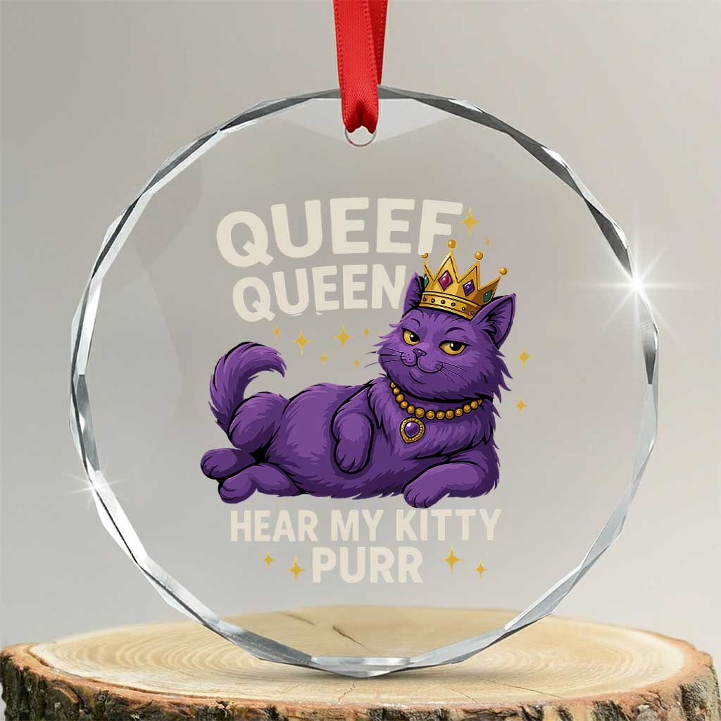 Funny Queef Queen Cat Crystal Glass Ornament Hear My Kitty Purr Inappropriate Dirty Adult Humor Jokes - Wonder Print Shop