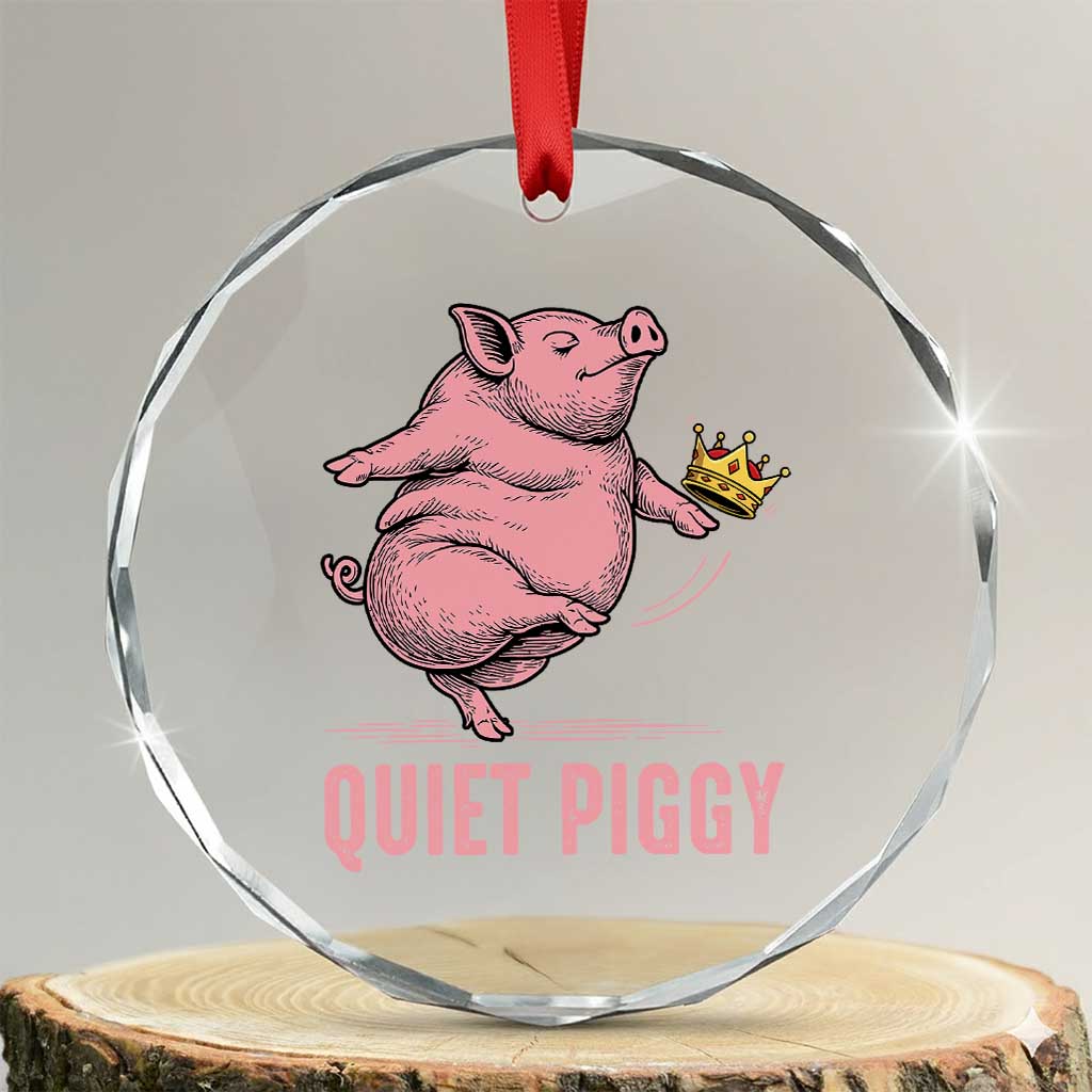 Funny Quiet Piggy Crystal Glass Ornament Pig Political Humor No King - Wonder Print Shop