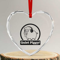 Funny Quiet Quiet Piggy Meme Heart Crystal Glass Ornament Anti Fascist Political Parody Gift - Wonder Print Shop