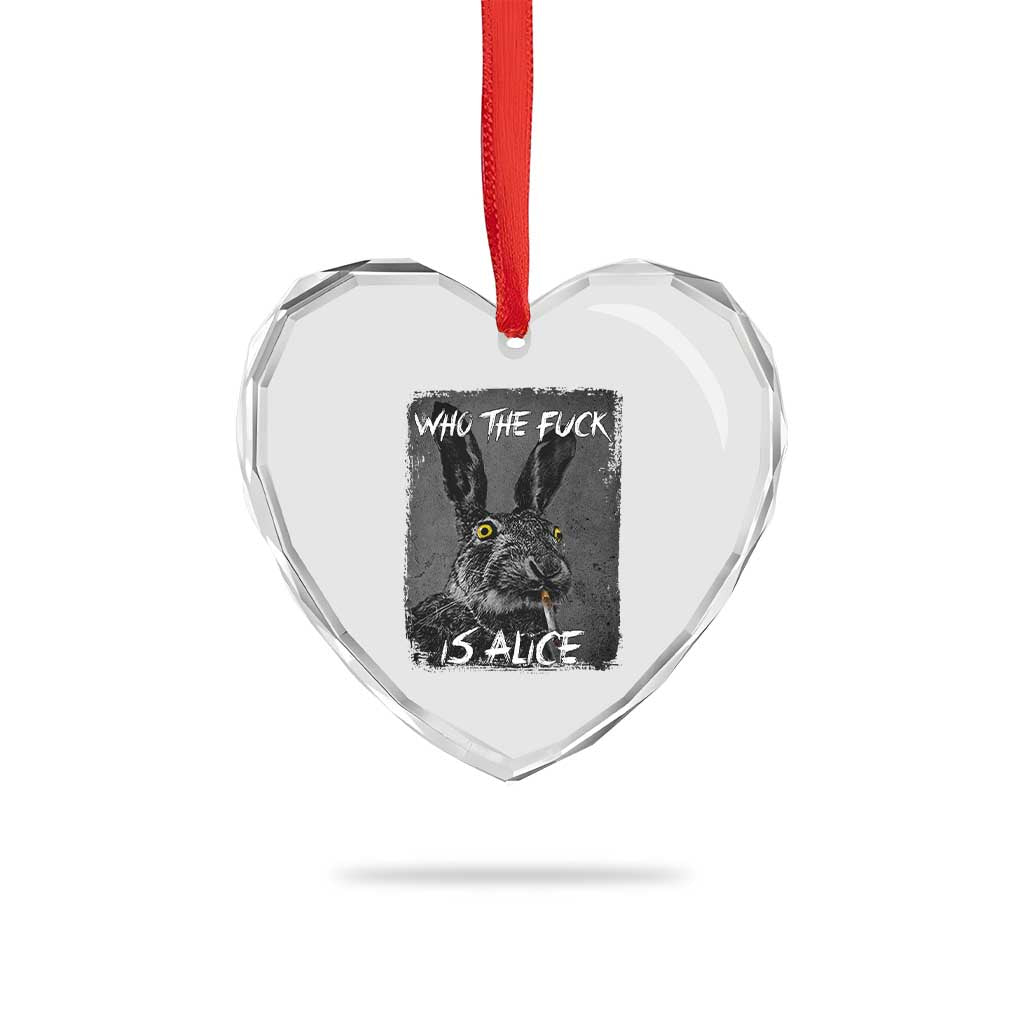 Funny Rabbit Who The Fuck Is Alice Heart Crystal Glass Ornament