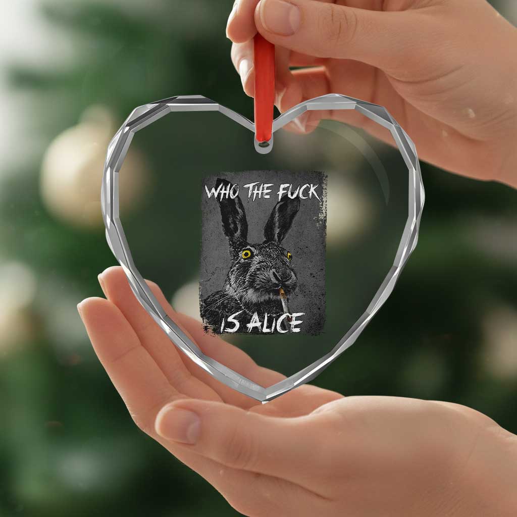 Funny Rabbit Who The Fuck Is Alice Heart Crystal Glass Ornament