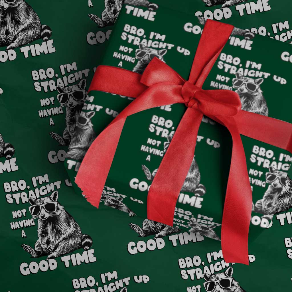 Funny Raccon Sarcastic Wrapping Paper Roll Bro I Am Straight Up Not Even Having A Good Time
