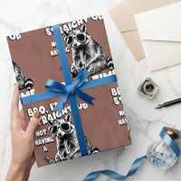 Funny Raccon Sarcastic Wrapping Paper Roll Bro I Am Straight Up Not Even Having A Good Time