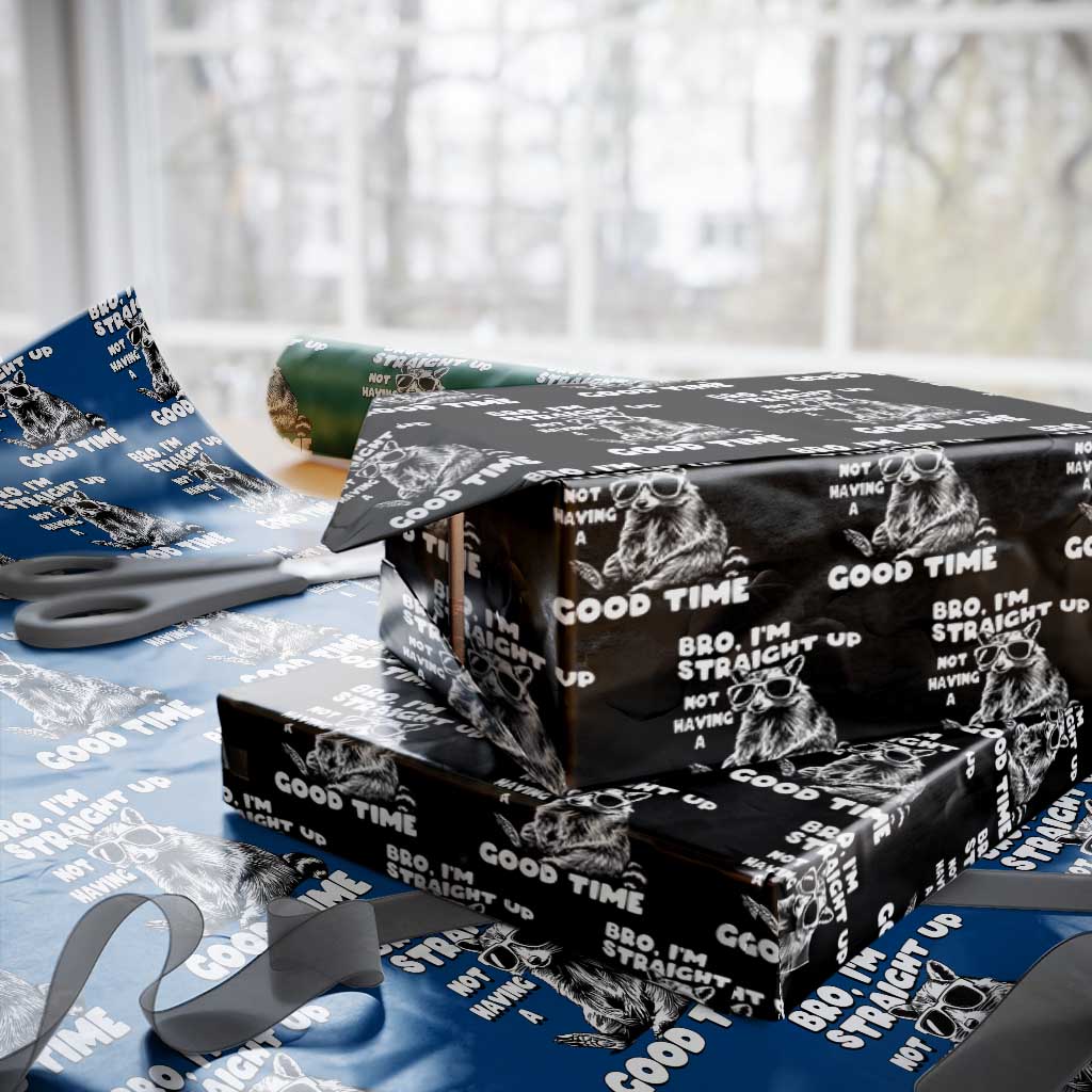 Funny Raccon Sarcastic Wrapping Paper Roll Bro I Am Straight Up Not Even Having A Good Time