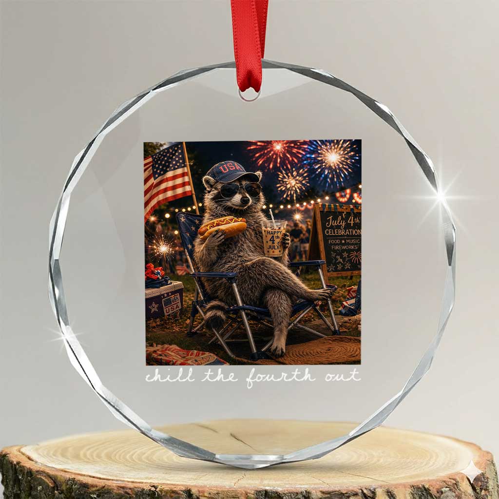 Funny Raccoon 4th of July Crystal Glass Ornament Chill The Fourth Out