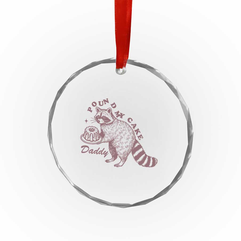 Funny Raccoon Adult Humor Gag Gift Crystal Glass Ornament Pound My Cake Daddy