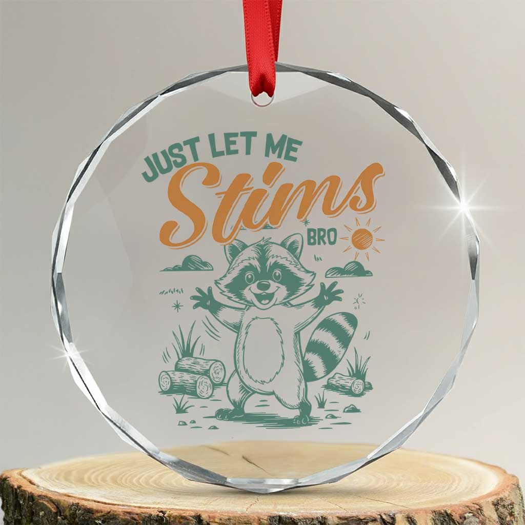 Funny Raccoon Autism Awareness Crystal Glass Ornament Just Let Me Stim Bro - Wonder Print Shop