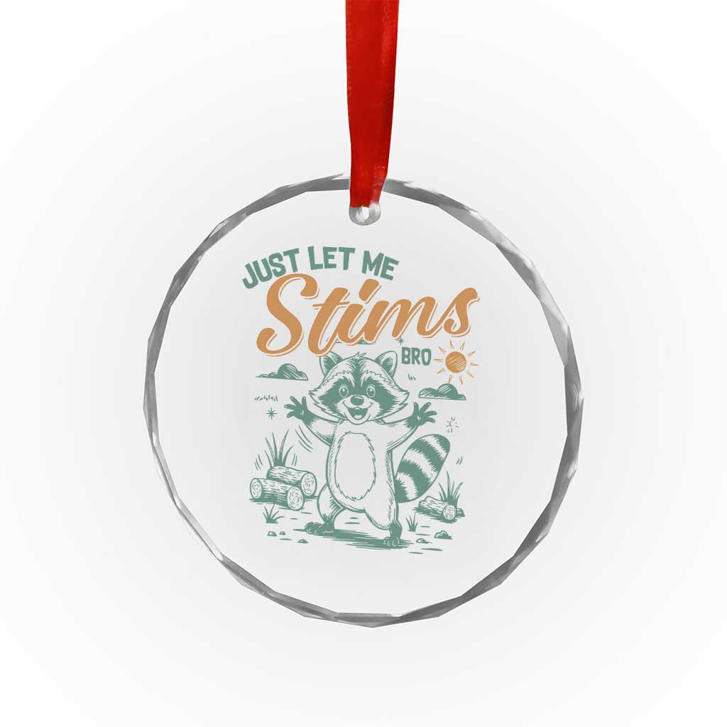 Funny Raccoon Autism Awareness Crystal Glass Ornament Just Let Me Stim Bro - Wonder Print Shop