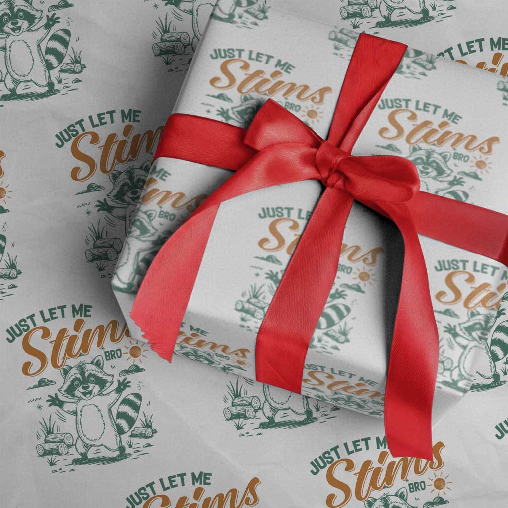Funny Raccoon Autism Awareness Wrapping Paper Roll Just Let Me Stim Bro - Wonder Print Shop