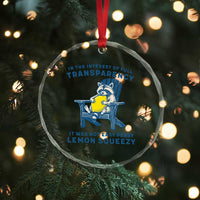 Funny Raccoon Crystal Glass Ornament In The Interest Of Full Transparency It Was Not Easy Peasy Lemon Squeezy - Wonder Print Shop