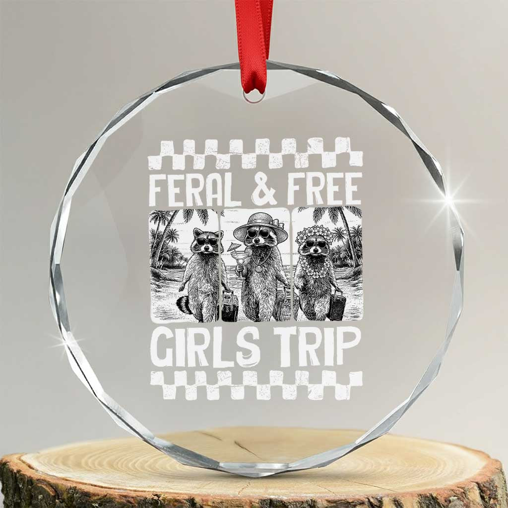 Funny Raccoon Girls Trip Travel Crystal Glass Ornament Feral And Free