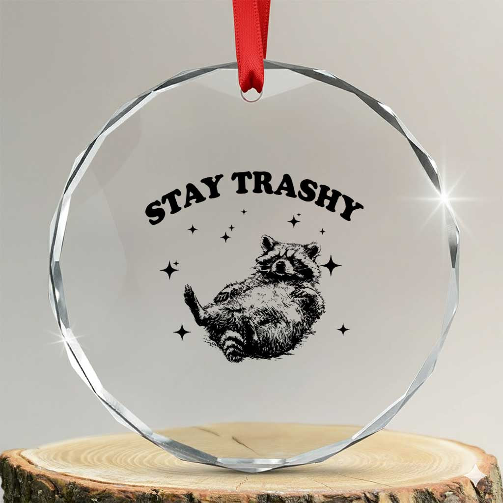 Funny Raccoon Meme Crystal Glass Ornament Stay Trashy