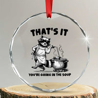 Funny Raccoon Meme Crystal Glass Ornament That Is It You Are Going In The Soup - Wonder Print Shop