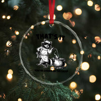 Funny Raccoon Meme Crystal Glass Ornament That Is It You Are Going In The Soup - Wonder Print Shop
