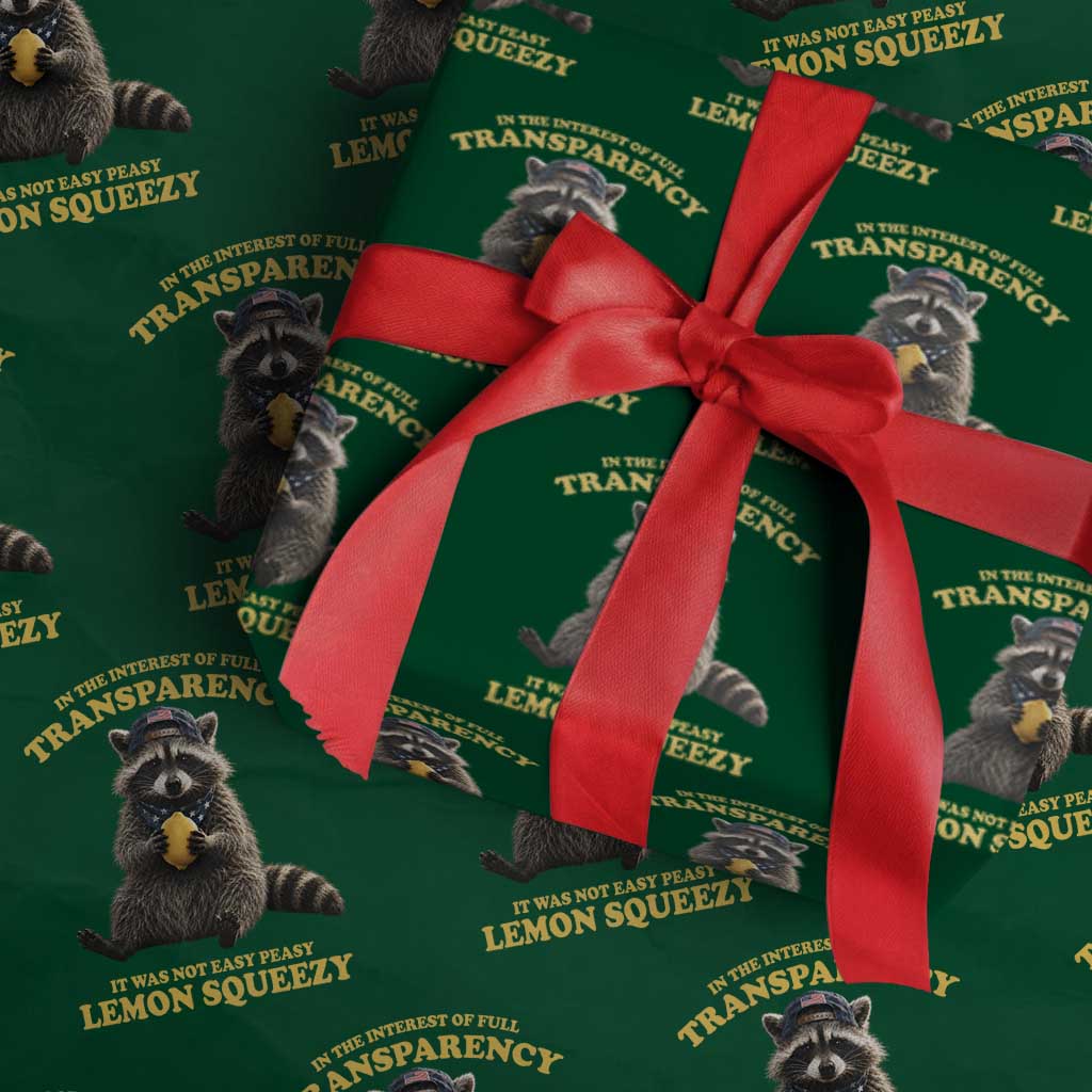 Funny Raccoon Meme Wrapping Paper Roll In The Interest Of Full Transparency It Was Not Easy Peasy Lemon Squeezy