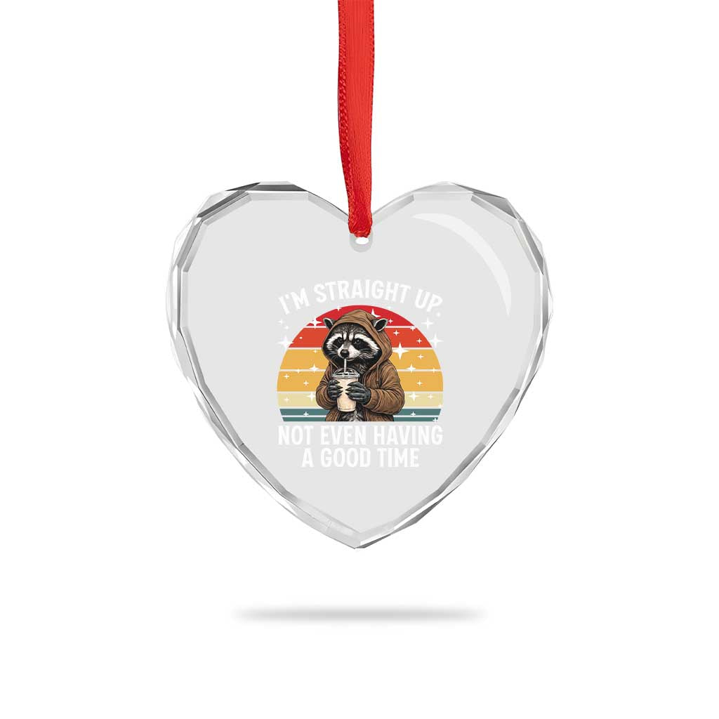 Funny Raccoon Meme Heart Crystal Glass Ornament I Am Straight Up Not Even Having A Good Time - Wonder Print Shop