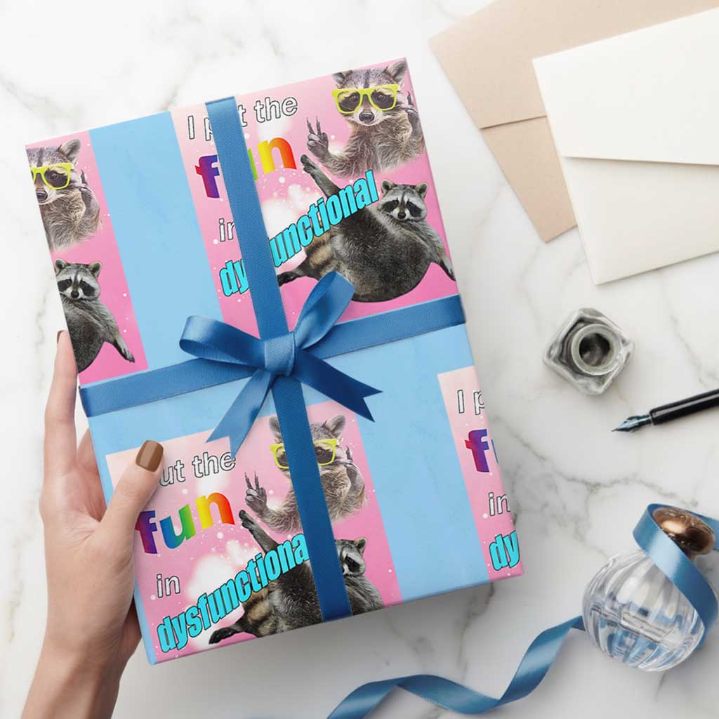 Funny Raccoon Meme Wrapping Paper Roll I Put The Fun In Dysfunctional