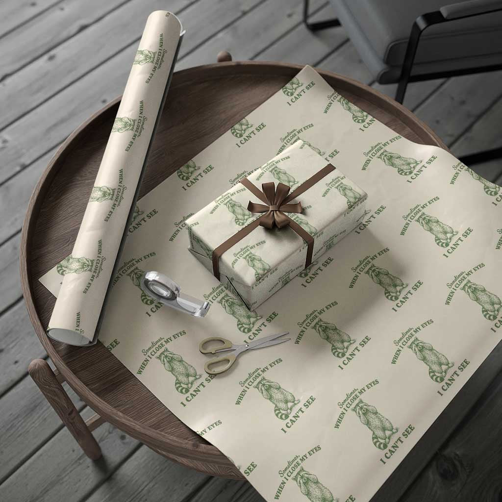 Funny Raccoon Meme Wrapping Paper Roll Sometimes When I Close My Eyes I Cant See Vintage Trash Panda