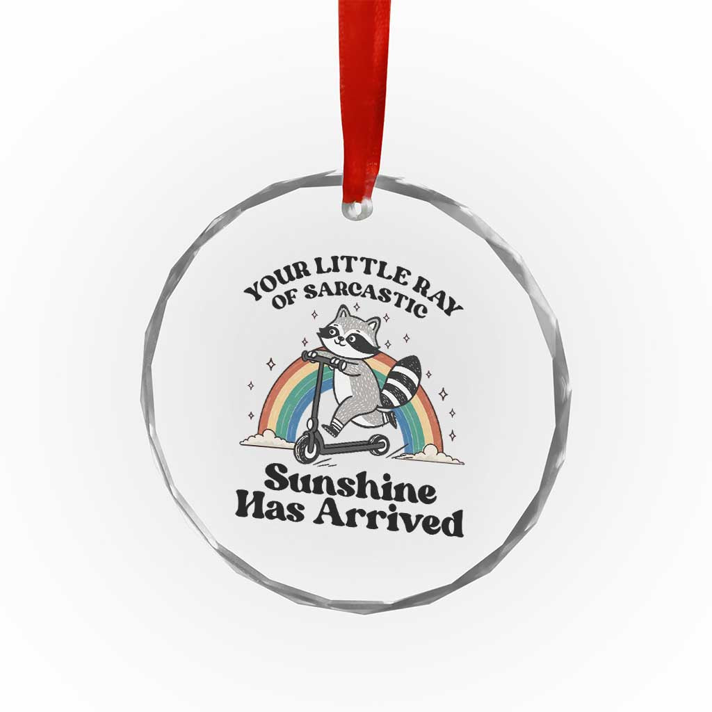 Funny Raccoon Rainbow Crystal Glass Ornament Your Little Ray Of Sarcastic Sunshine Has Arrived - Wonder Print Shop