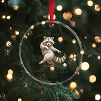 Funny Raccoon Sarcastic Crystal Glass Ornament I Might Be Laid Back But I Can Lean Forward Real Quick