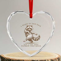 Funny Raccoon Sarcastic Heart Crystal Glass Ornament I Might Be Laid Back But I Can Lean Forward Real Quick