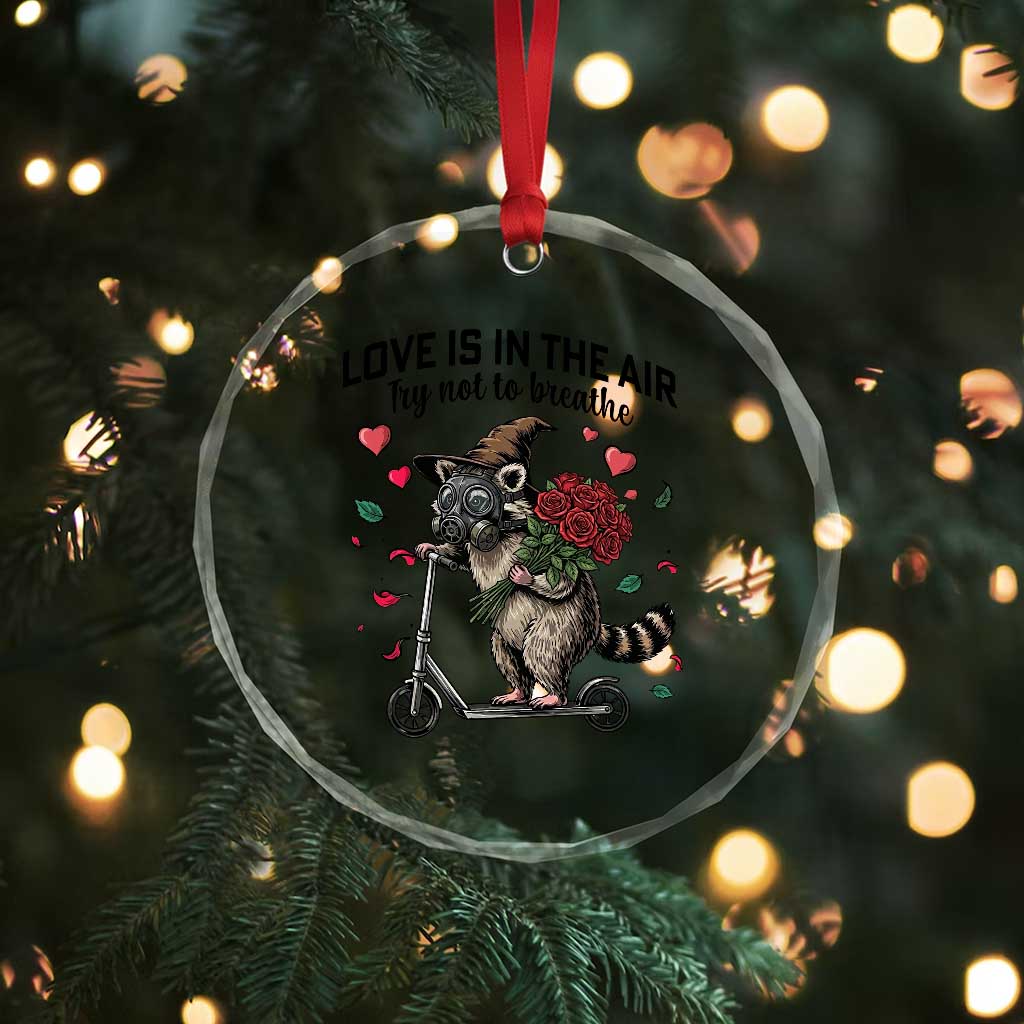 Funny Raccoon Scooter Anti Valentine Crystal Glass Ornament Love Is In The Air Try Not To Breathe - Wonder Print Shop
