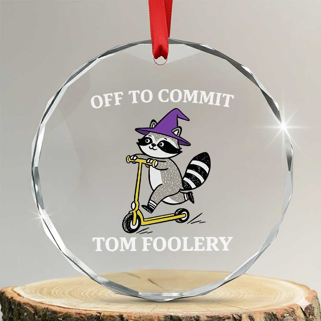 Funny Raccoon Scooter Meme Crystal Glass Ornament Off To Commit Tom Foolery - Wonder Print Shop