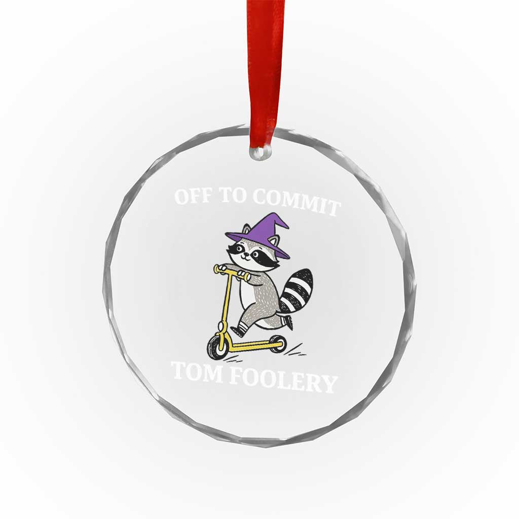 Funny Raccoon Scooter Meme Crystal Glass Ornament Off To Commit Tom Foolery - Wonder Print Shop