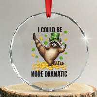 Funny Raccoon St Patrick's Day Crystal Glass Ornament I Could Be More Dramatic