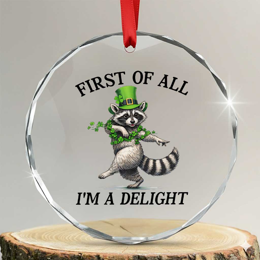 Funny Raccoon St Patricks Day Meme Crystal Glass Ornament First Of All I Am Delight