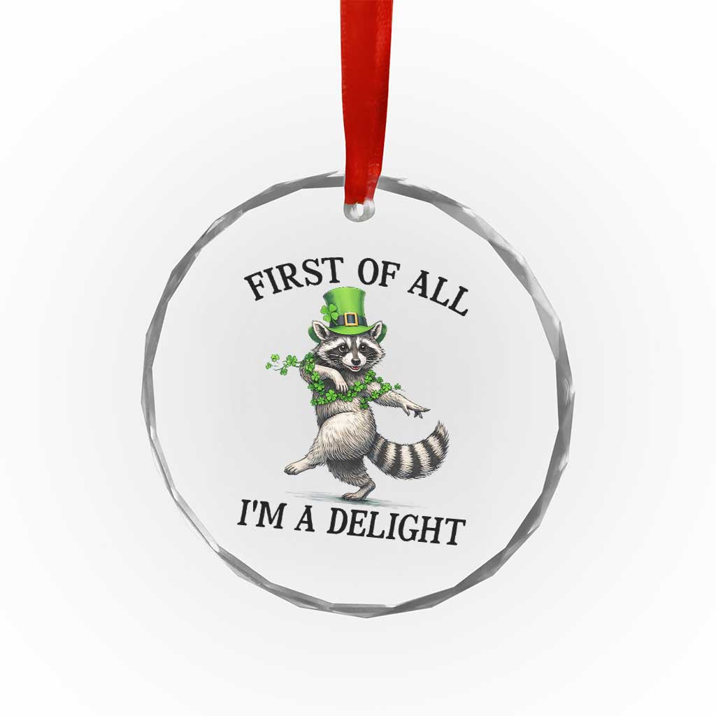 Funny Raccoon St Patricks Day Meme Crystal Glass Ornament First Of All I Am Delight