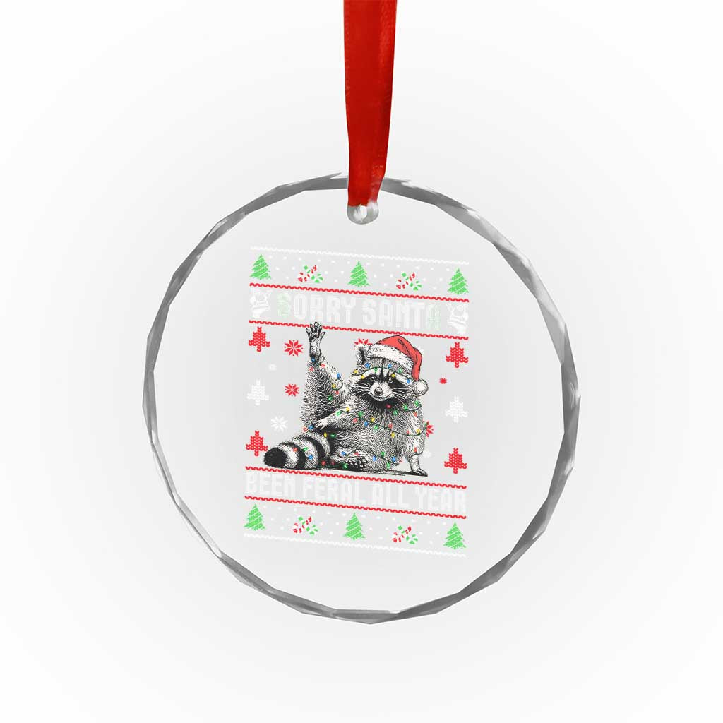Funny Raccoon Ugly Christmas Crystal Glass Ornament Cute Trash Panda Sorry Santa Been Feral All Year - Wonder Print Shop